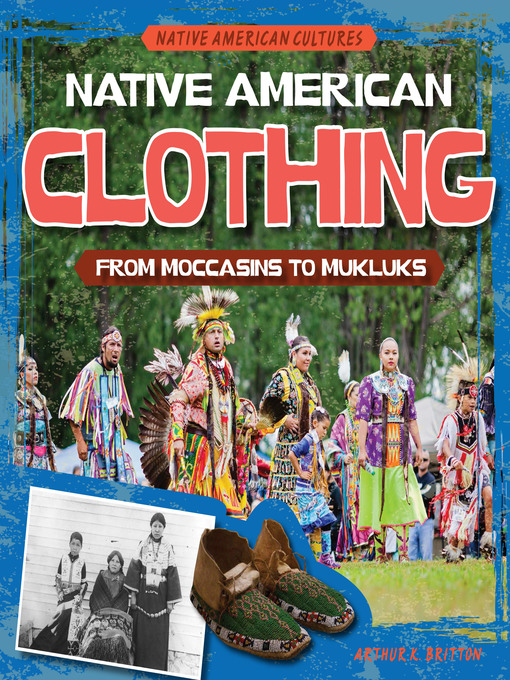Title details for Native American Clothing  by Arthur K. Britton - Available